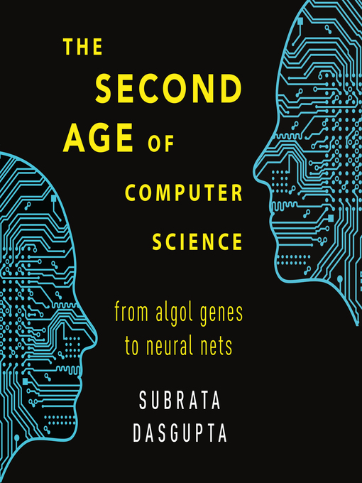 Title details for The Second Age of Computer Science by Subrata Dasgupta - Available
